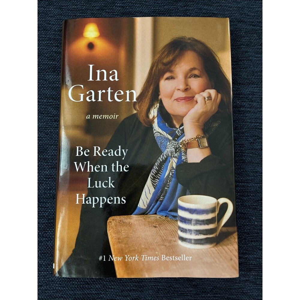 Be Ready When the Luck Happens : A Memoir by Ina Garten (2024, Hardcover)